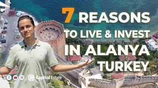 7 Reasons to LIVE and INVEST in ALANYA/TURKEY