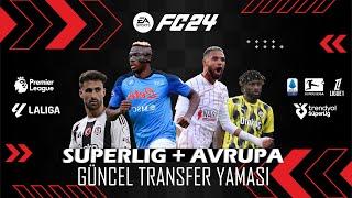 EAFC24 SÜPERLİG + AVRUPA GÜNCEL TRANSFER YAMASI