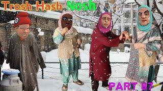 Trosh Hash ti Nosh | Part 87 / Kashmiri Drama