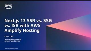 Next.js 13 SSR vs. SSG vs. ISR with AWS Amplify Hosting | Amazon Web Services