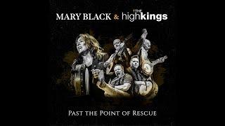 The High Kings & Mary Black - Past the Point of Rescue