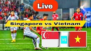 Singapore vs Vietnam | ASEAN CHAMPIONSHIP FINAL STAGE | AFF CHAMPIONSHIP Live Match Today | d news