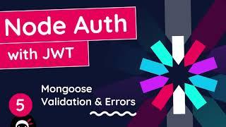 Node Auth Tutorial (JWT) #5 - Mongoose Validation