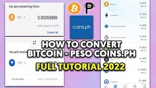 HOW TO CONVERT BITCOIN - PESO COINS.PH  | (BTC - PHP) FULL TUTORIAL 2022