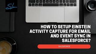 How to setup Einstein Activity Capture for Email and Event/calendar sync in salesforce? - Salesforce