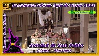 SOLEDAD DE SAN PABLO MALAGA 2022. LARIOS-MARTÍNEZ. SEMANA SANTA MÁLAGA 2022  MULTICÁMARA 4K