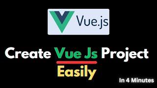 How to Create Vue Js Project Easily