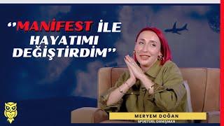 Manifest Nasıl Yapılır? Nasıl Gerçek Olur? Meryem Doğan Cevapladı