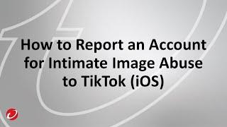 How To Report A TikTok Account For Intimate Image Abuse (Android)