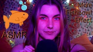 ASMR: More Fishbowl Effect!  (Inaudible Whispers!)