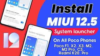 Replace Poco Launcher with MIUI 12.5 System Launcher in Redmi K20 Pro, K20 and All Poco Phones, Root
