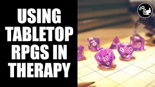 Using Tabletop RPGs in Therapy