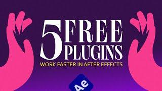 Top 5 Free After Effects Plugins You Need