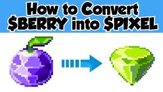 Convert $Berry into $Pixel | How to swap Berry tokens into Pixel tokens | Pixels Play to Earn