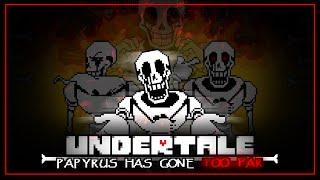 [Undertale]: Papyrus Has Gone Too Far | Animated SoundTrack