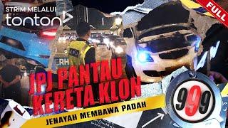 [FULL] 999 (2024) | 25 Jun 2024 -  JPJ Pantau Kereta Klon | Tonton