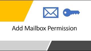 Add Mailbox Permission In O365 (GUI and PowerShell)