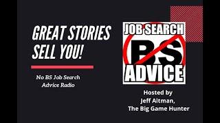 Great Stories Sell You! | No BS Job Search Advice Radio