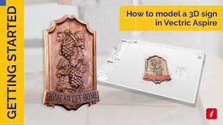 How to model a 3D sign in Vectric Aspire | Getting Started | V12 Tutorials