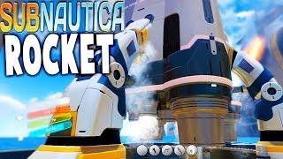 Subnautica - END GAME ROCKET, LAUNCH PAD, COCKPIT, SNEAK PEAK - Subnautica Gameplay