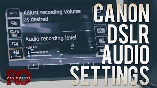 How to Setup Canon DSLR Audio Levels