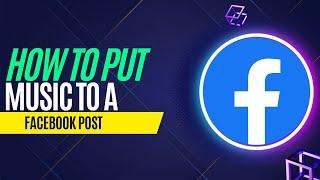How to Add Music to Facebook Post