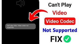 Samsung Can't play video. Video codec not supported problem Solve 2024