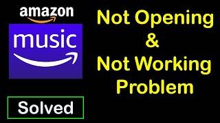 How to Fix Amazon Music App Not Working | Amazon Music Not Opening Problem in Android Phone