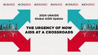 Launch of UNAIDS Global AIDS 2024 report- The Urgency of Now: AIDS at a Crossroads