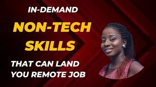 IN-DEMAND NON-TECH SKILLS YOU CAN LEARN IN 2023 THAT CAN LAND YOU REMOTE JOB