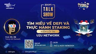 [TALKSHOW] TÌM HIỂU VỀ DEFI VÀ THỰC HÀNH STAKING KIẾM LỜI TẠI U2U NETWORK