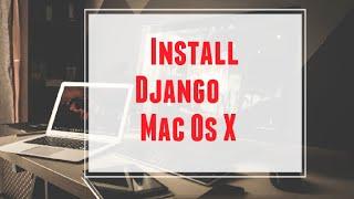 1 how to Install Django Mac Os X ?