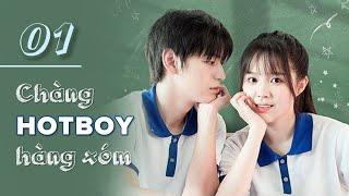 CHÀNG HOTBOY HÀNG XÓM TẬP 01 - Phim Ngôn Tình Học Đường Siêu Ngọt 2024 (Thuyết Minh)