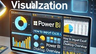 Part - 3 Visualization in Power Bi | How to import excel and Power Bi Desktop Overview