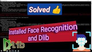 Face Recognition Error Solved | How To Install Dlib And Face Recognition In Python !