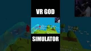 VR God Simulator Goes Wrong #shorts