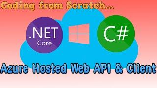 C# Coding from Scratch | Azure Hosted Web API & Client