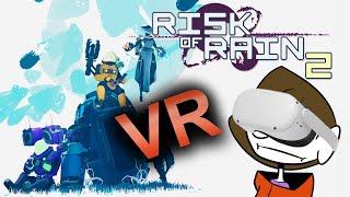 I am playing Risk of Rain 2 in VR