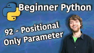 Beginner Python Tutorial 92 - Positional Only Parameter