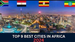 Top 9 Best Cities in Africa 2024 | Vision Africa