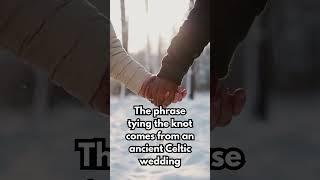 The phrase “tying the knot” comes from an ancient Celtic wedding tradition where the hands #shorts