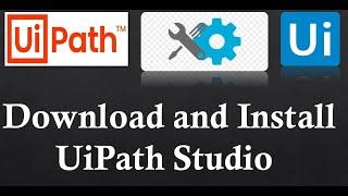 Installation and Configuration of UiPath Studio | My Tech Hub RPA