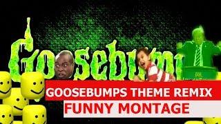 Goosebumps Theme Song Remix - FUNNY MONTAGE