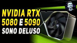 RTX 5080 e RTX 5090 : SONO DELUSO