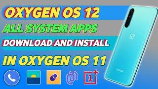 Download Oxygen Os 12 System Apps Install in OxygenOs 11 | 1+Nord,2,Ce 5g,8 series,7 series,6 series