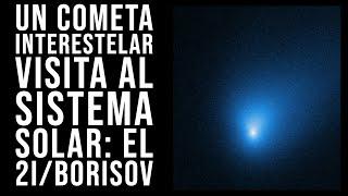 Un cometa interestelar visita al Sistema Solar: El 2I/Borisov