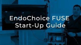 EndoChoice FUSE Endoscopy Tower Start-Up Guide