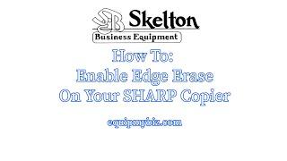 How To Enable Edge Erase on Sharp Copier Copying or Scanning Books or with Lid Up