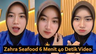 Zahra Seafood 6 Menit 40 Detik Video Asli Lengkap