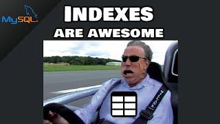 MySQL: INDEXES are awesome
